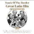 South Of The Border: Great Latin Hits