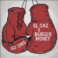 El Caz / Burger Money