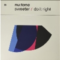 Sweeter/Do It Right