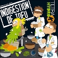 Infusion De Delay - Indigestion De Tofu<限定盤>