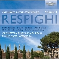 Respighi: Complete Orchestral Music Vol.1