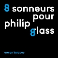 8 Sonneurs Pour Philip Glass