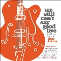 We Still Can't Say Goodbye: A Musicians' Tribute To Chet Atkins [CD+DVD]