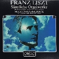 Liszt: Orgelwerke