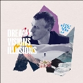 Dreams Visions Illusions