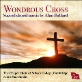 Alan Bullard: Wondrous Cross