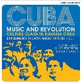 Cuba: Music And Revolution: Culture Clash In Havana: Experiments In Latin Music 1975-85 Vol. 1