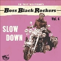 Boss Black Rockers Vol. 4 Slow Down