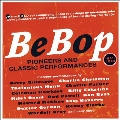 Bebop: Pioneers and Classic Performances 1941-1949