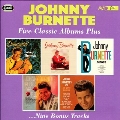 Five Classic Albums Plus (Dreamin/Johnny Burnette/Johnny Burnette Sings/Roses Are Red/Hits And Other Favourites)