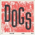 Dogs - The Legendary Lovers Demos<限定盤>