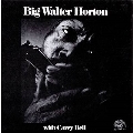 Big Walter Horton With Carey Bell