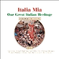 Italia Mia: Our Great Italian Heritage