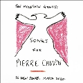 Songs for Pierre Chuvin