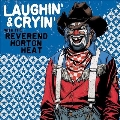 Laughin' & Cryin' With the Reverend Horton Heat