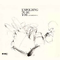 Unfolding To Be You<限定盤>