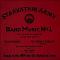 Starvation Army: Band Music No. 1 Songs of the IWW And the Salvation Army