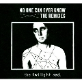 No One Can Ever Know: The Remixes