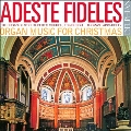 Adeste Fideles - Organ Music for Christmas