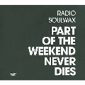 Part of the Weekend Never Dies [CD+DVD(PAL)]