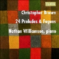 クリストファー・ブラウン: 24の前奏曲とフーガ