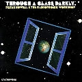 Through a Glass Darkly<限定盤/Transparent Vinyl>