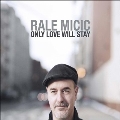 Only Love Will Stay