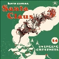 Here Comes Santa Claus: 14 Swinging Chestnuts<Colored Vinyl>