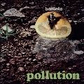 Pollution<限定盤/White Vinyl>