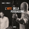 L' Arte Della Persuasione