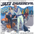 Jazz Daredevil - Original Soundtrack<Silver Vinyl>