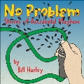 No Problem: Stories of Accidental Mayhem