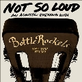Not So Loud : An Acoustic Evening With