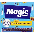 Magic 90s: The Songs You Love