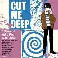 Cut Me Deep: A Story of Indie Pop 1985-1989