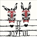 O' Be Joyful - 10th Anniversary Edition<限定盤>