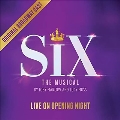 Six: Live On Opening Night (Original Broadway Cast Recording)