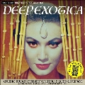 Deep Exotica - Music From Martin Denny's Lush Lounge  - Four Albums On Two CDs