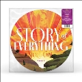Story Of Everything<限定盤/Picture Vinyl>