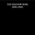 The Shadow Ring, 1992-2002 [11CD+DVD]