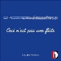 「これはフルートではない」～現代フルート作品集