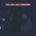 You Look Like a Stranger