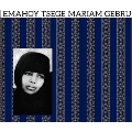 Emahoy Tsege Mariam Gebru