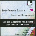 J.P.Rameau: The Six Concertos for Sextet; Boismortier: First Suite for Harpsihord
