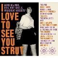 I Love To See You Strut - More '60s Mod, Rnb, Brit Soul And Freakbeat Nuggets - 3CD Clamshell Box