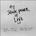 Shock Power of Love E.P.<限定盤>