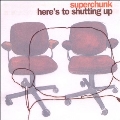 Here's To Shutting Up [LP+CD]