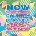 Now Country Classics: 90's Dance Party