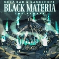 Black Materia: The Remake<Splatter Vinyl>