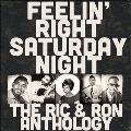 Feelin' Right Saturday Night: The Ric & Ron Anthology